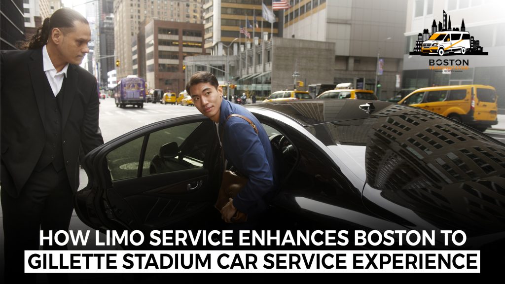 How Limo Service Enhances Boston to Gillette Stadium Car Service Experience