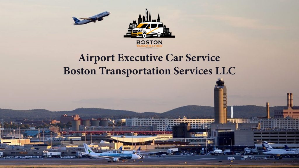 Airport Executive Car Service | Boston Transportation Services LLC